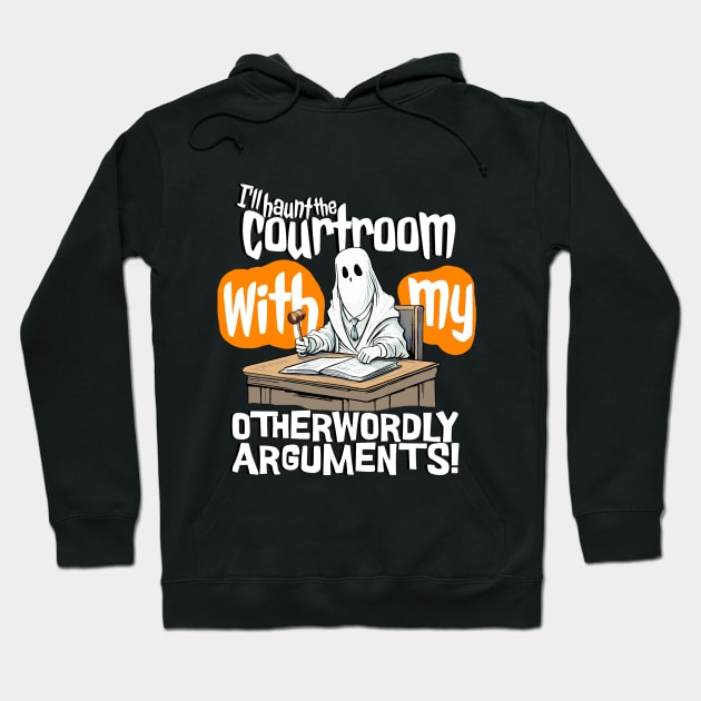 I'll haunt the courtroom with my otherworldly arguments! - Lawyer Hoodie by ToonSpace